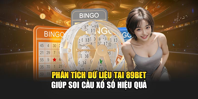 Phân tích dữ liệu tại 89BET giúp soi cầu xổ số hiệu quả

